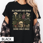 Comfort Colors All Plants Are Edible Some Only Once T-shirt, Funny Gardening Tee, Dark Botanical Graphic T-shirt, Gothic Plant Lover Shirt