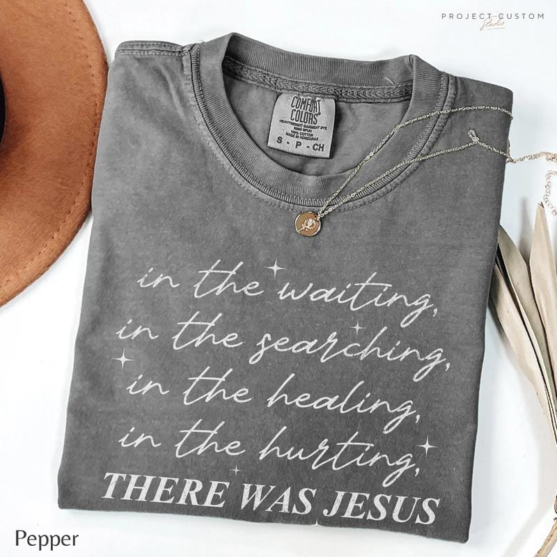 Comfort Colors Boho Christian Shirt, There Was Jesus Tshirt