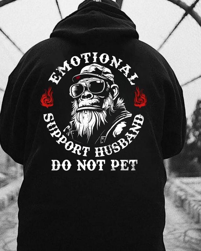 Emotional Support Husband Do Not Pet Hoodie