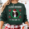 Llega Navidad Y Yo Sin Ti Sweatshirt, lustiger spanischer Weihnachtspullover, Latino-Weihnachtsgeschenk, Camisa De Navidad, Marco Antonio Solis Shirt, hässlicher Weihnachtspullover, Geschenk für Männer und Frauen 