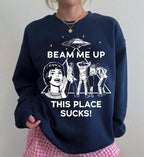 „Beam Me Up This Place Sucks“-Sweatshirt, Stranger-Sweatshirt, Retro-Zitat über Alien-UFO-Entführung 