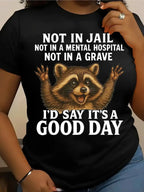 Women's Plus Size Funny Raccoon T-Shirt - "Not in Jail... Good Day" Sarcastic Graphic Tee - Soft Black Casual Top