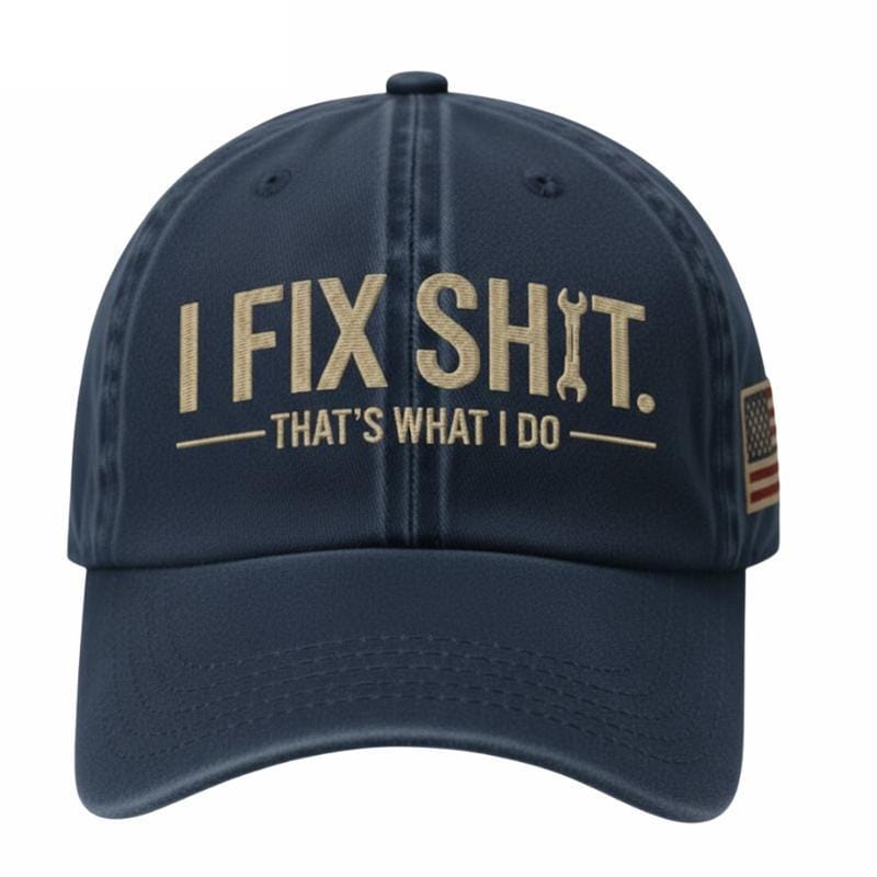I Fix Sh*t That’s What I Do Washed Dad Hat