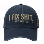 I Fix Sh*t That’s What I Do Washed Dad Hat
