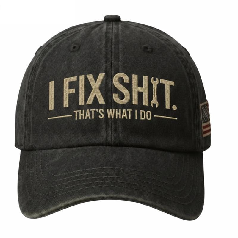 I Fix Sh*t That’s What I Do Washed Dad Hat