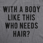 Männer mit so einem Körper – wer braucht schon Haare? – Lustiges T-Shirt für Männer mit Glatze und Dad Bod – Cooles Vintage-Mode-T-Shirt – Geschenkidee – Klassische Herrenbekleidung – Dad-Witz – Lustige Fitness-Kurzarm-Neuheit – Dunkelgrau 
