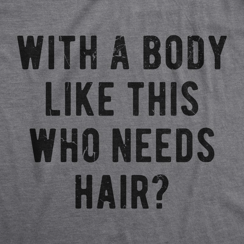 Männer mit so einem Körper – wer braucht schon Haare? – Lustiges T-Shirt für Männer mit Glatze und Dad Bod – Cooles Vintage-Mode-T-Shirt – Geschenkidee – Klassische Herrenbekleidung – Dad-Witz – Lustige Fitness-Kurzarm-Neuheit – Dunkelgrau 