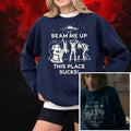 „Beam Me Up This Place Sucks“-Sweatshirt, Stranger-Sweatshirt, Retro-Zitat über Alien-UFO-Entführung 