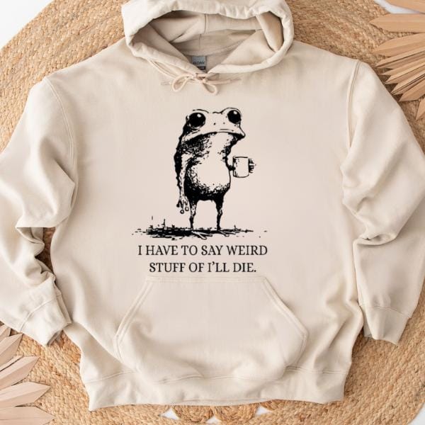 Ich muss komische Sachen sagen, sonst sterbe ich – Lustiges Frosch-Shirt – Lustiger Hoodie, Geschenk-Sweatshirt, Parodie-T-Shirt, Sarkastisches T-Shirt, Lustiges Tier, Verrückt 