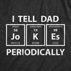 I Tell Dad Jokes Periodically T-Shirt – Funny Science Graphic Tee for Dads & Nerds
