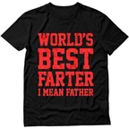 World Best Farter I Mean Father Shirt Gifts for dad  Funny t-Shirt for Men, Shortsleeve, Seamless