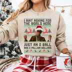 Lustiges Weihnachts-Sweatshirt von The Righteous Gemstones: „Ich verlange hier nicht die Welt, nur eine Acht-Kugel und zwei Millionen Dollar.“ Hässliches Weihnachts-Sweatshirt, Geschenkidee für Männer und Frauen 