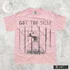 Comfort Colors GOT TOO SILLY TShirt, Funny Goose Meme Tee, Unhinged Humor Shirt, Dark Humor Animal Graphic Tee