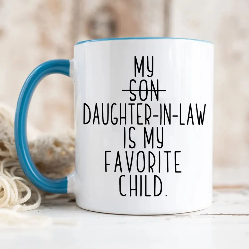 My Daughter In Law Is My Favorite Child Coffee Mug, Funny Mother In Law Gift, Father In Law Cup, Mothers Day Fathers Day Ideas, Mil Fil Presents, 11 15oz Ceramic Tea Cup