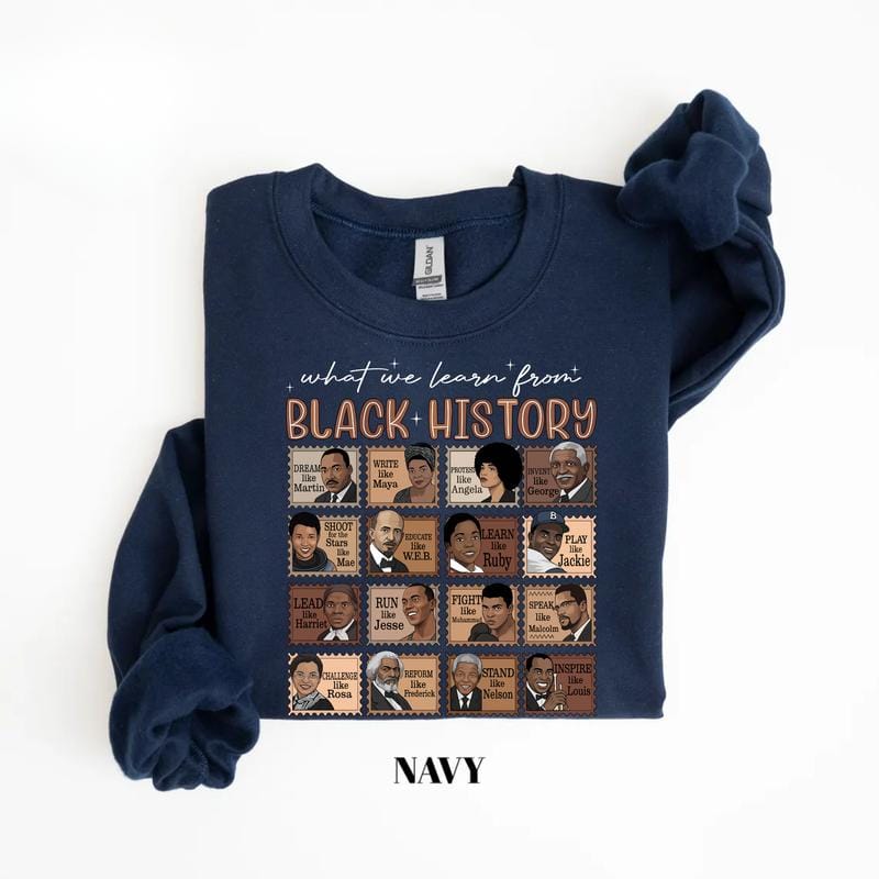 What We Learn From Black History Sweatshirt