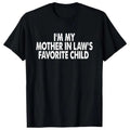 Baumwoll-T-Shirt „Ich bin das Lieblingskind meiner Schwiegermutter“ – Lustiges Eltern-T-Shirt für Damen und Herren, Kurzarm, Rundhalsausschnitt, Freizeitkleidung 