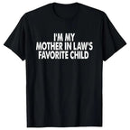 Baumwoll-T-Shirt „Ich bin das Lieblingskind meiner Schwiegermutter“ – Lustiges Eltern-T-Shirt für Damen und Herren, Kurzarm, Rundhalsausschnitt, Freizeitkleidung 