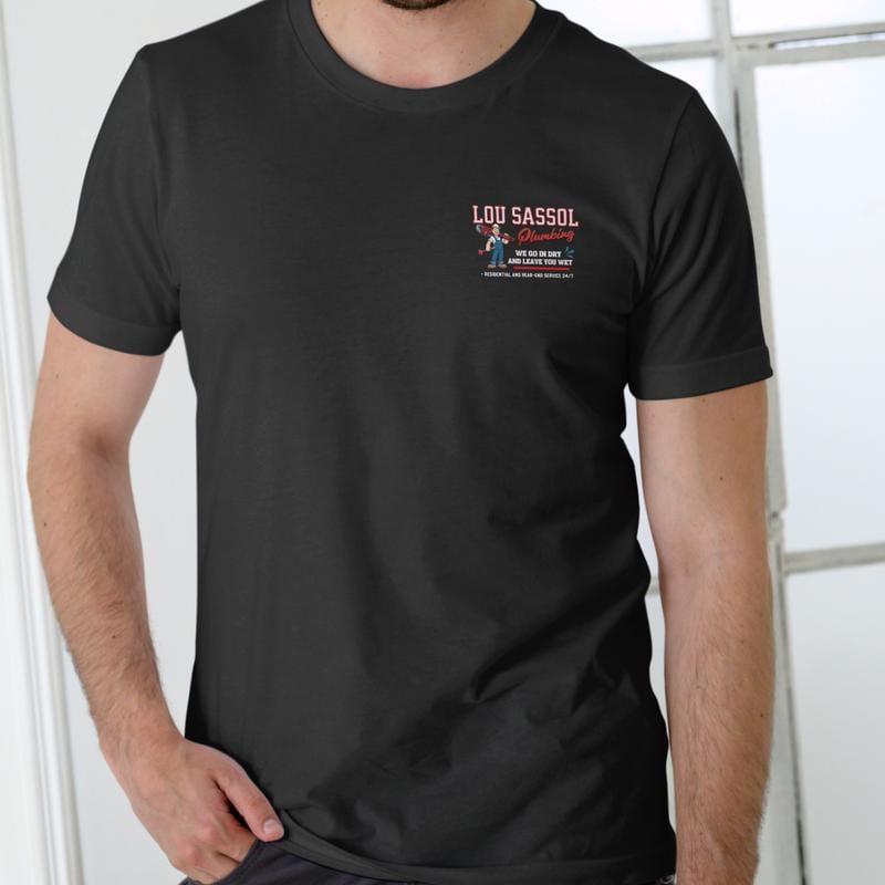 LOU SASSOL PLUMBING Unisex Cotton T-Shirt We Go In Dry And Leave Wet Funny Design for Plumbing Enthusiasts Comfortable Cotton Playful Design Ideal for Everyday Wear