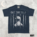 Comfort Colors GOT TOO SILLY TShirt, Funny Goose Meme Tee, Unhinged Humor Shirt, Dark Humor Animal Graphic Tee