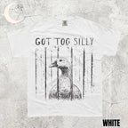 Comfort Colors GOT TOO SILLY TShirt, Funny Goose Meme Tee, Unhinged Humor Shirt, Dark Humor Animal Graphic Tee