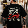 Wenn es um mein Kind geht, werde ich in meinem Polizeifoto-Shirt lächeln - Version 2