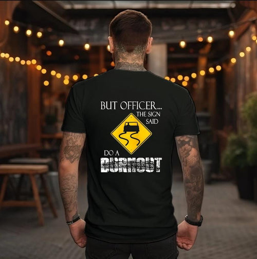 Aber Officer, das Schild sagte: Mach einen Burnout! Lustiger Hoodie im lässigen Streetstyle-Stil, Kapuzenpullover für Damen und Herren, perfektes Geschenk 