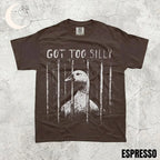 Comfort Colors GOT TOO SILLY TShirt, Funny Goose Meme Tee, Unhinged Humor Shirt, Dark Humor Animal Graphic Tee