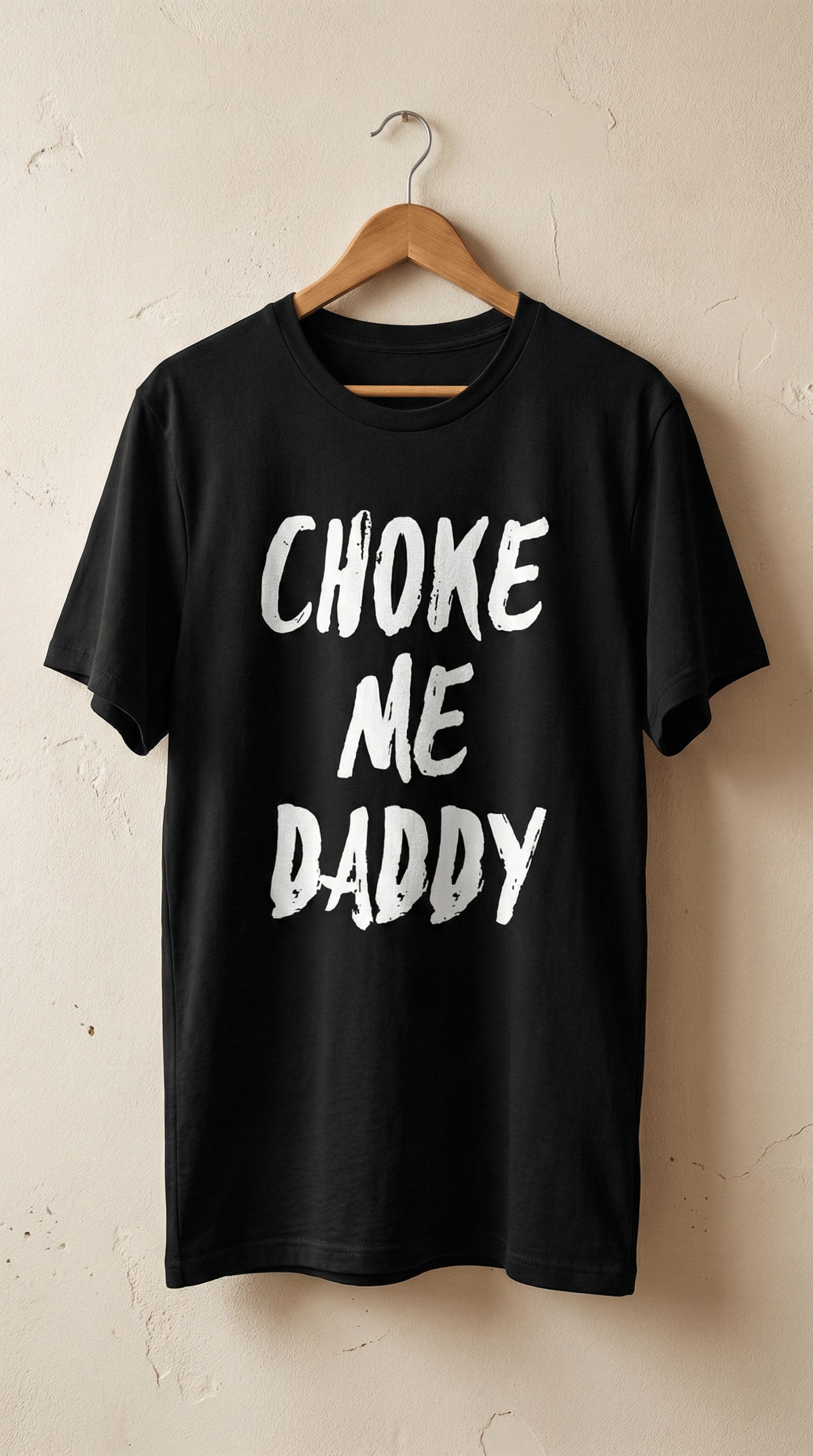 Choke Me Daddy T-shirt