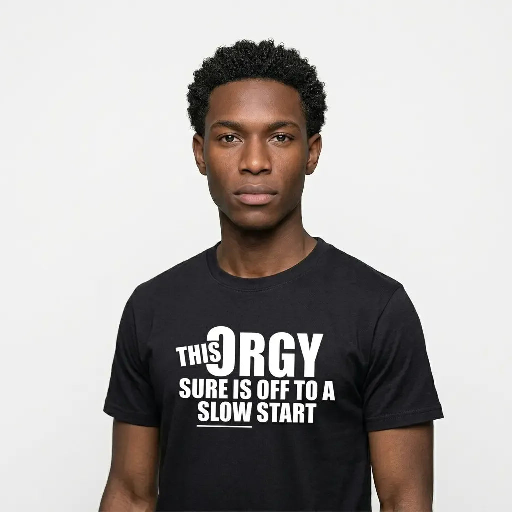 'This Orgy Sure is Off to a Slow Start' Graphic T-Shirt