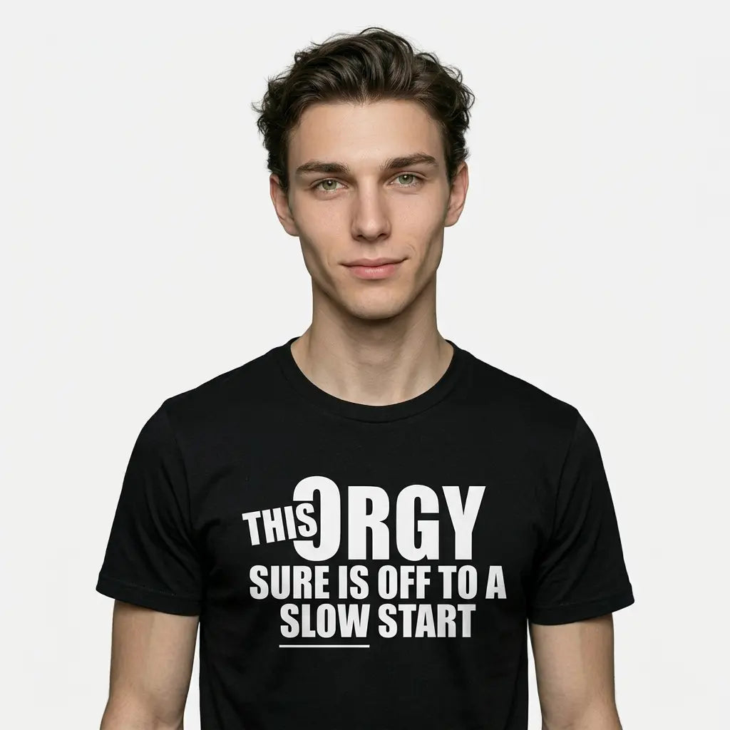 'This Orgy Sure is Off to a Slow Start' Graphic T-Shirt