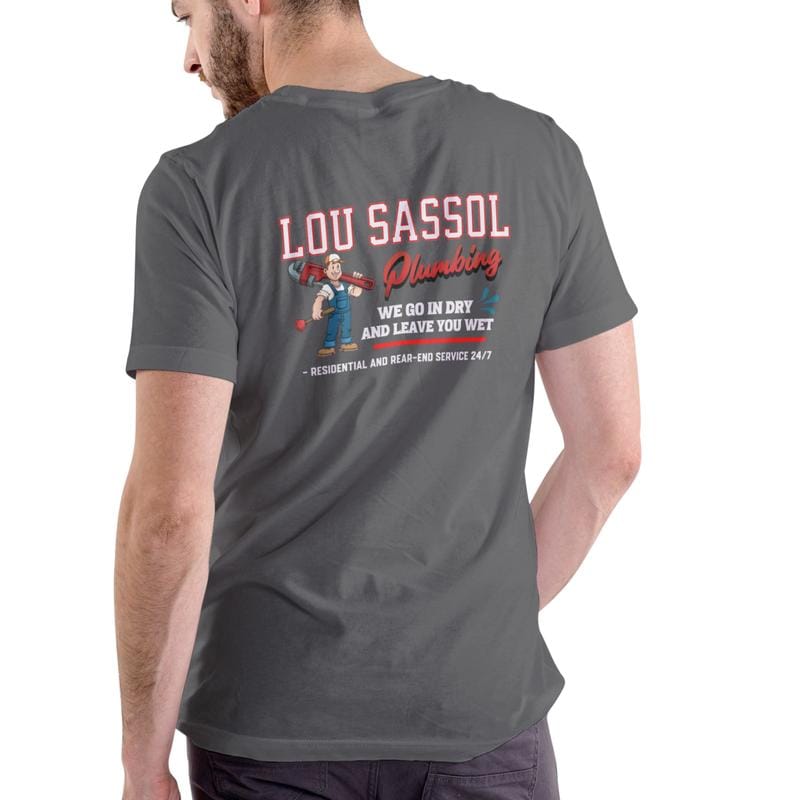 LOU SASSOL PLUMBING Unisex Cotton T-Shirt We Go In Dry And Leave Wet Funny Design for Plumbing Enthusiasts Comfortable Cotton Playful Design Ideal for Everyday Wear