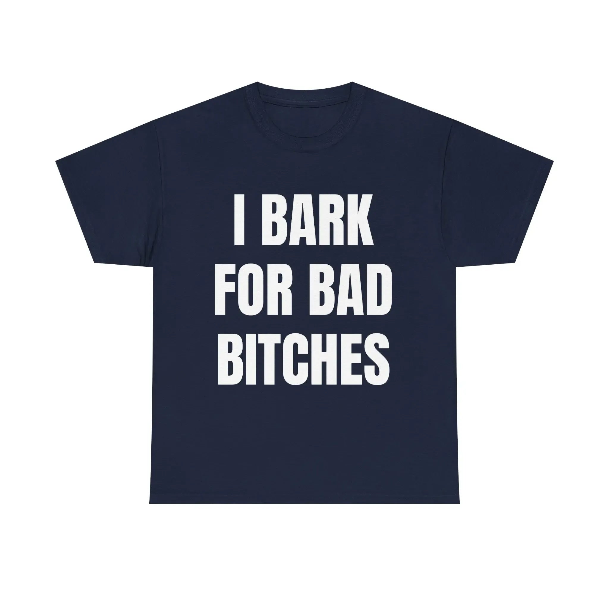 I Bark for Bad B*tches Shirt – Viral TikTok Funny Shirt for Men, Delulu Dog Boy Tee, Gen Z Meme Humor Shirt, Unhinged Simp Energy Graphic Tee