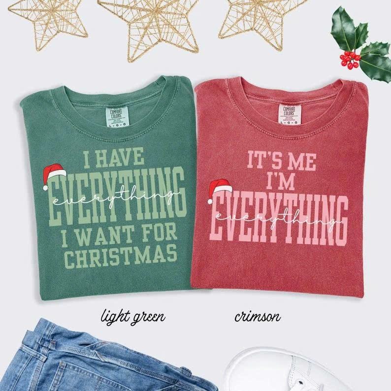 Comfort Colors „Ich habe alles, was ich mir zu Weihnachten wünsche“-T-Shirt, lustiges Partner-Weihnachts-T-Shirt für Paare, passende Weihnachtsfeier-Shirts 