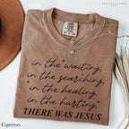 Comfort Colors Boho Christian Shirt, There Was Jesus Tshirt