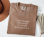 I Don't Struggle With Anxiety Shirt/Sweatshirt/Hoodie