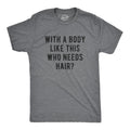 Männer mit so einem Körper – wer braucht schon Haare? – Lustiges T-Shirt für Männer mit Glatze und Dad Bod – Cooles Vintage-Mode-T-Shirt – Geschenkidee – Klassische Herrenbekleidung – Dad-Witz – Lustige Fitness-Kurzarm-Neuheit – Dunkelgrau 