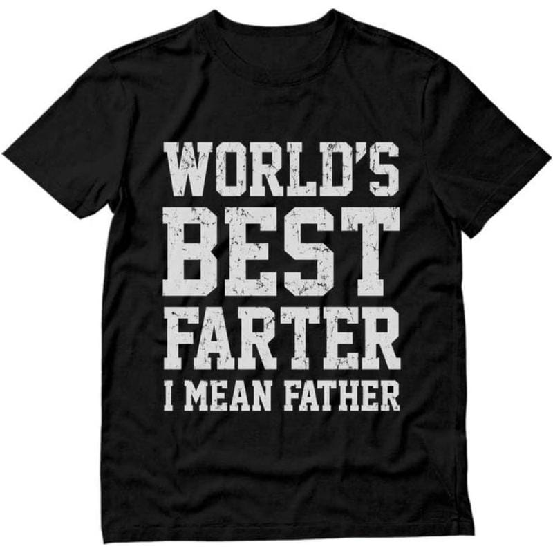 World Best Farter I Mean Father Shirt Gifts for dad  Funny t-Shirt for Men, Shortsleeve, Seamless