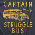 Mens Captain of The Struggle Bus T Shirt Funny Sarcastic School Bus Graphic Novelty Tee for Guys Mens Funny T Shirts Cool Vintage Fashion T-Shirt Gift Classic Menswear Funny Sarcastic Short Sleeve Novelty Tees Navy -