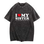 Ich liebe meine Schwester – Ja, sie hat mir dieses Shirt gekauft – Unisex-T-Shirt für Männer und Frauen, Trend-Shirt, virales Shirt, Ich-liebe-Shirt, Ich-höre-Shirt 