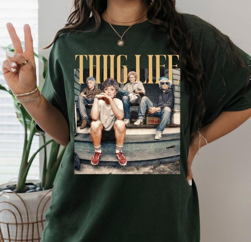Golden Girls Thug Life Shirt 