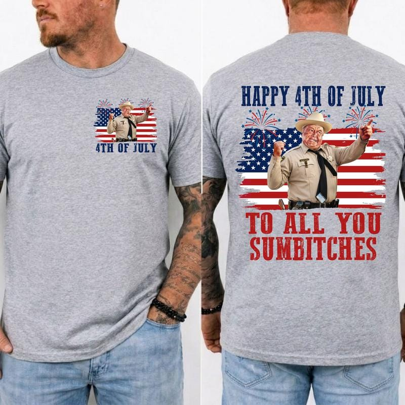 Happy 4th Of July To All You Sumbitches Shirt, Smokey And The Bandit Movie T-Shirt, Classic Movie Quote Tee, Funny Show Fireworks T-Shirt for Independence Day, MADE IN USA