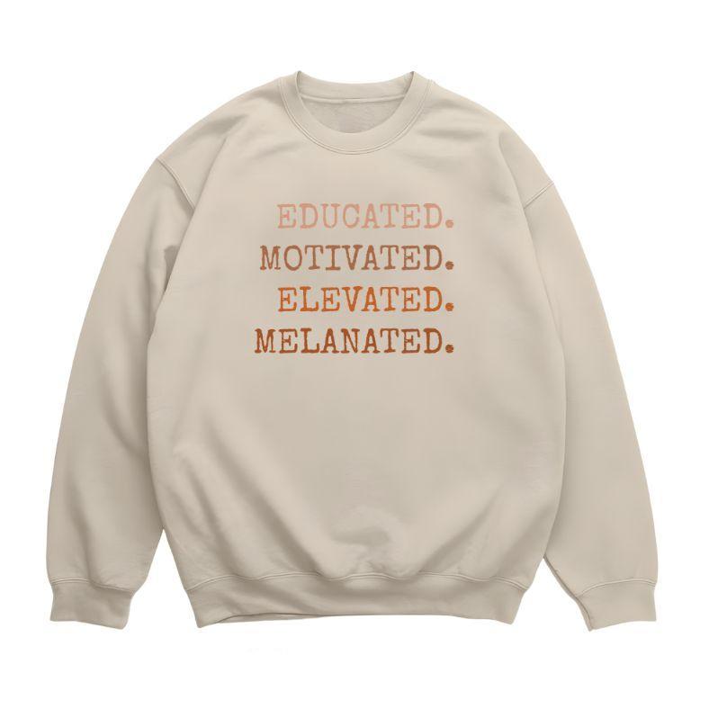 Educated Motivated Elevated Melanated Sweatshirt