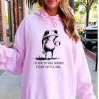 Ich muss komische Sachen sagen, sonst sterbe ich – Lustiges Frosch-Shirt – Lustiger Hoodie, Geschenk-Sweatshirt, Parodie-T-Shirt, Sarkastisches T-Shirt, Lustiges Tier, Verrückt 
