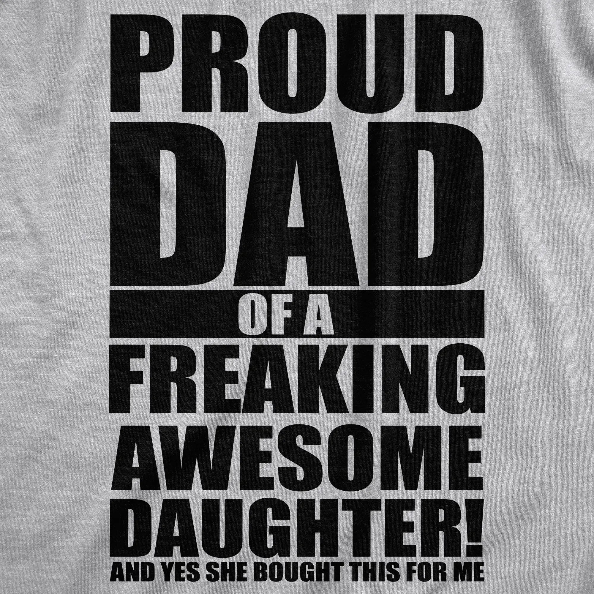 Mens Proud Dad Of A Freaking Awesome Daughter T shirt Funny Fathers Day Tee Mens Funny T Shirts Cool Vintage Fashion T-Shirt Gift Classic Menswear Dad Joke Apparel for Men Funny Daughter Short Sleeve Novelty Light Grey
