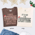 Comfort Colors „Ich habe alles, was ich mir zu Weihnachten wünsche“-T-Shirt, lustiges Partner-Weihnachts-T-Shirt für Paare, passende Weihnachtsfeier-Shirts 