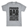 Mens Proud Dad Of A Freaking Awesome Daughter T shirt Funny Fathers Day Tee Mens Funny T Shirts Cool Vintage Fashion T-Shirt Gift Classic Menswear Dad Joke Apparel for Men Funny Daughter Short Sleeve Novelty Light Grey