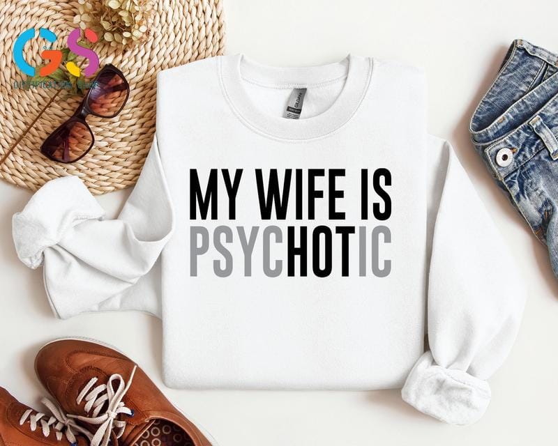 Sweatshirt „Meine Frau ist psychotisch“, lustiges Geschenk für Ehemänner, humorvoller Herrenpullover, Jahrestagsgeschenk für ihn, Valentinstags-Hoodie 
