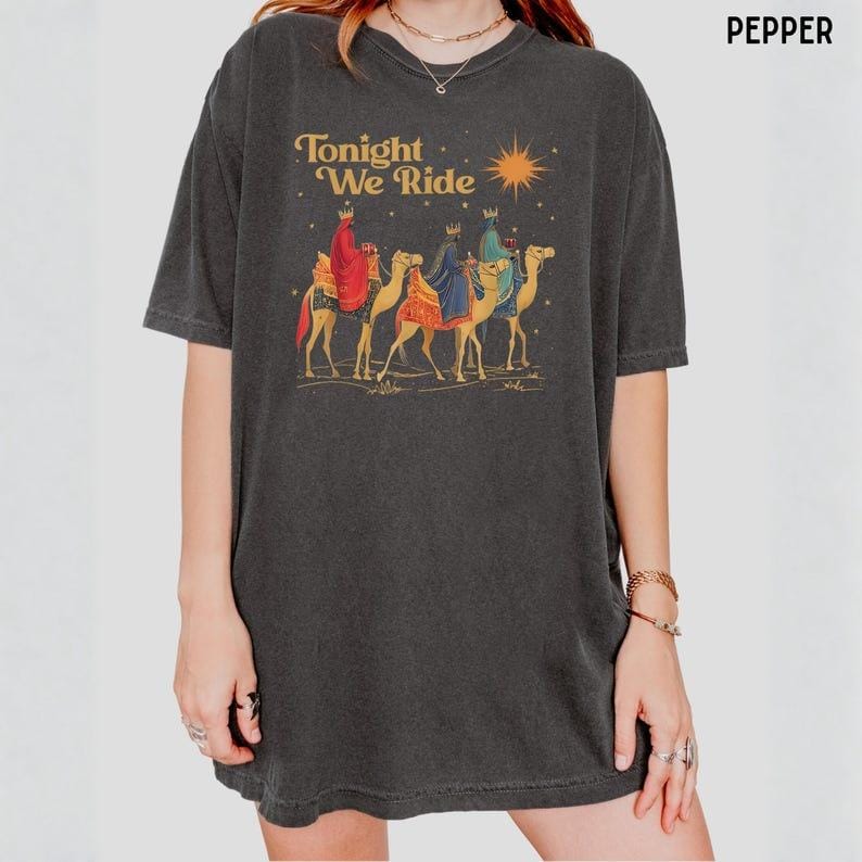 Comfort Colors® Retro Tonight We Ride Christmas Christian Quote T-Shirt, Three Wise Men Christian Shirt, Christmas Faith Gift, Xmas Gift