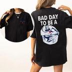 Bad Day To Be A   2-Sided T-shirt, Beer Drinking Shirt for Men and Women, Cotton Fabric Tshirt, Printed Women's Tops, Casual