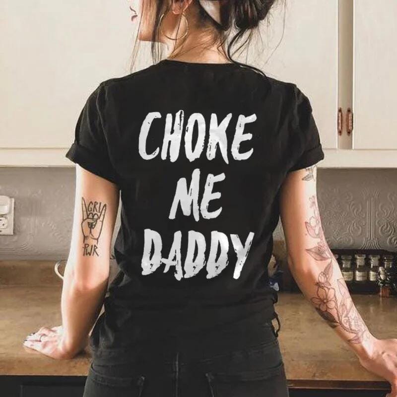 Choke Me Daddy T-shirt